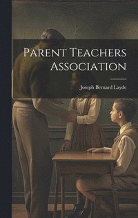 bokomslag Parent Teachers Association