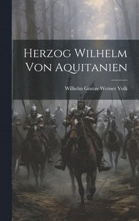 bokomslag Herzog Wilhelm von Aquitanien