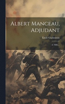 Albert Manceau, Adjudant 1