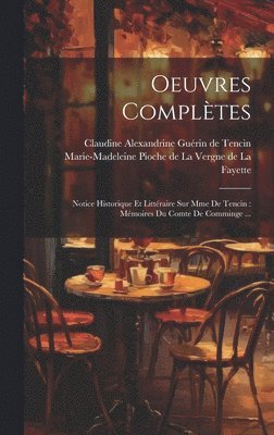 Marie-Madeleine Pioche de la Vergne D, Claudine Alexandrine Guérin de Tencin - Oeuvres Complètes, Inbunden