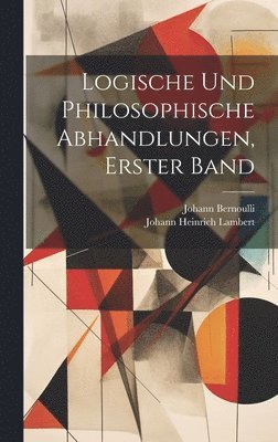 Logische und philosophische Abhandlungen, Erster Band 1