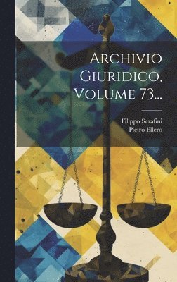 bokomslag Archivio Giuridico, Volume 73...