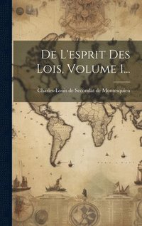 bokomslag De L'esprit Des Lois, Volume 1...