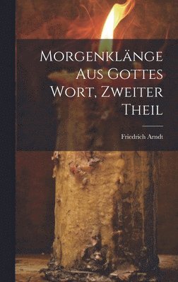 bokomslag Morgenklnge aus Gottes Wort, Zweiter Theil