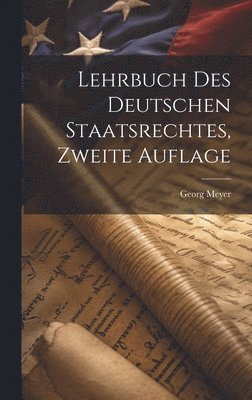 bokomslag Lehrbuch des Deutschen Staatsrechtes, zweite Auflage