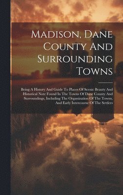 Madison, Dane County And Surrounding Towns 1