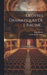 bokomslag Oeuvres Dramatiques De J. Racine...