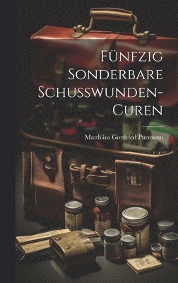 Fnfzig Sonderbare Schuwunden-curen 1