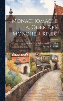 bokomslag Monachomachia, Oder Der Mnchen-krieg