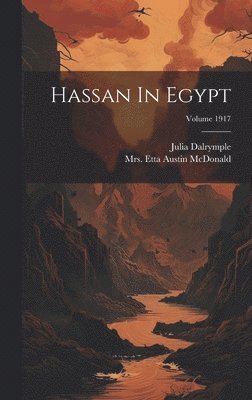 Hassan In Egypt; Volume 1917 1