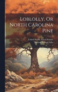 bokomslag Loblolly, Or North Carolina Pine