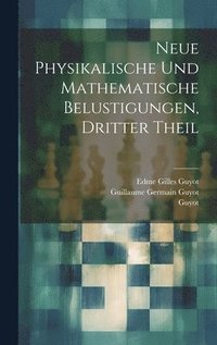 bokomslag Neue Physikalische und Mathematische Belustigungen, dritter Theil