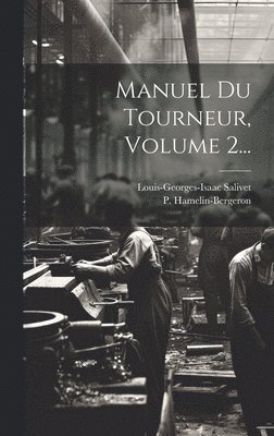 Manuel Du Tourneur, Volume 2...