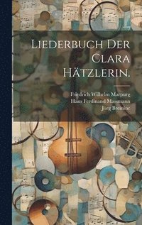 bokomslag Liederbuch der Clara Htzlerin.