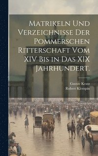 bokomslag Matrikeln und Verzeichnisse der pommerschen Ritterschaft vom XIV bis in das XIX Jahrhundert.