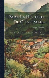 bokomslag Para La Historia De Guatemala