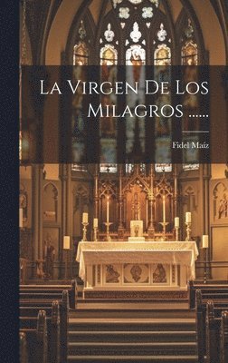 bokomslag La Virgen De Los Milagros ......