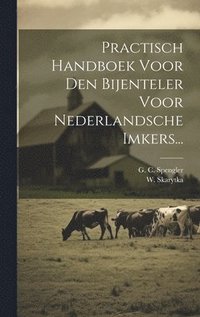 bokomslag Practisch Handboek Voor Den Bijenteler Voor Nederlandsche Imkers...