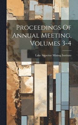 bokomslag Proceedings Of Annual Meeting, Volumes 3-4