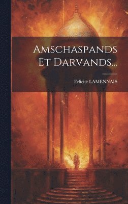 Amschaspands Et Darvands... 1