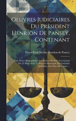 Oeuvres Judiciaires Du Prsident Henrion De Pansey, Contenant 1