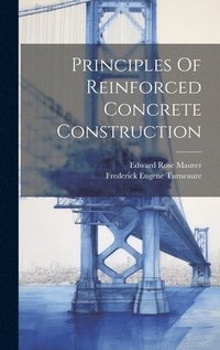 bokomslag Principles Of Reinforced Concrete Construction