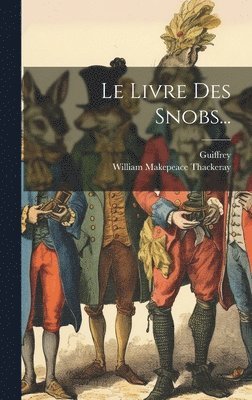 bokomslag Le Livre Des Snobs...