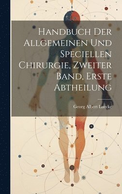 Handbuch der allgemeinen und speciellen Chirurgie, Zweiter Band, Erste Abtheilung 1