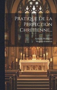 bokomslag Pratique De La Perfection Chrtienne...