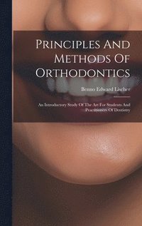 bokomslag Principles And Methods Of Orthodontics