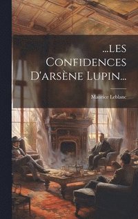 bokomslag ...les Confidences D'arsne Lupin...