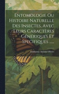 bokomslag Entomologie Ou Histoire Naturelle Des Insectes, Avec Leurs Caractres Gnriques Et Specifiques ......