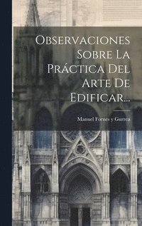 bokomslag Observaciones Sobre La Prctica Del Arte De Edificar...