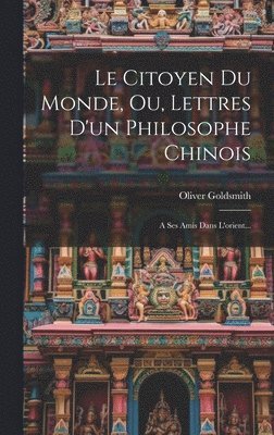 Le Citoyen Du Monde, Ou, Lettres D'un Philosophe Chinois 1