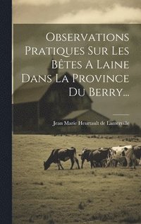 bokomslag Observations Pratiques Sur Les Btes A Laine Dans La Province Du Berry...