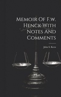 bokomslag Memoir Of F.w. Henck With Notes And Comments