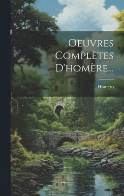 Homero - Oeuvres Complètes D'homère..., Inbunden