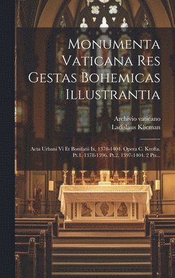 Ladislaus Klicman, Archivio Vaticano - Monumenta Vaticana Res Gestas Bohemicas Illustrantia, Inbunden