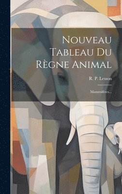 bokomslag Nouveau Tableau Du Règne Animal