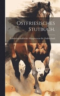 bokomslag Ostfriesisches Stutbuch.