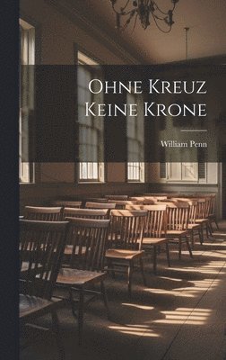 bokomslag Ohne Kreuz keine Krone