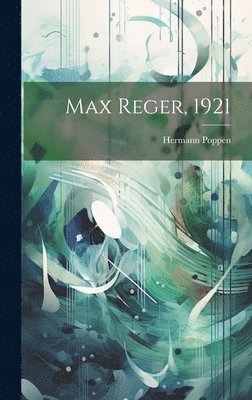 Max Reger, 1921 1