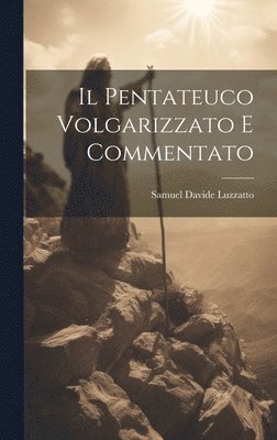 bokomslag Il Pentateuco Volgarizzato E Commentato