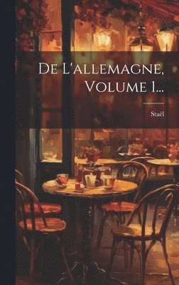 bokomslag De L'allemagne, Volume 1...