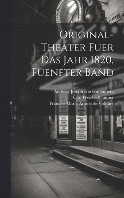 Original-Theater fuer das Jahr 1820, fuenfter Band 1