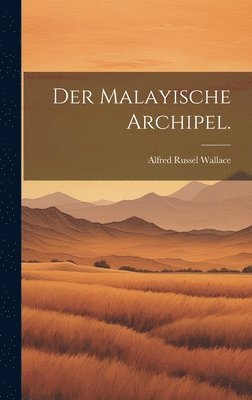 Der Malayische Archipel. 1