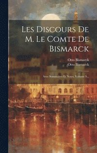 bokomslag Les Discours De M. Le Comte De Bismarck