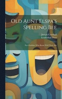 bokomslag Old Aunt Elspa's Spelling Bee