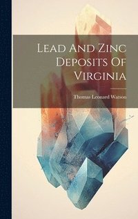 bokomslag Lead And Zinc Deposits Of Virginia