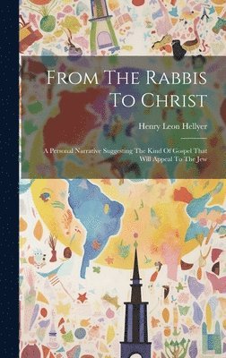 bokomslag From The Rabbis To Christ